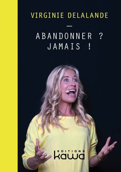 "Abandonner ? Jamais !", Virginie Delalande