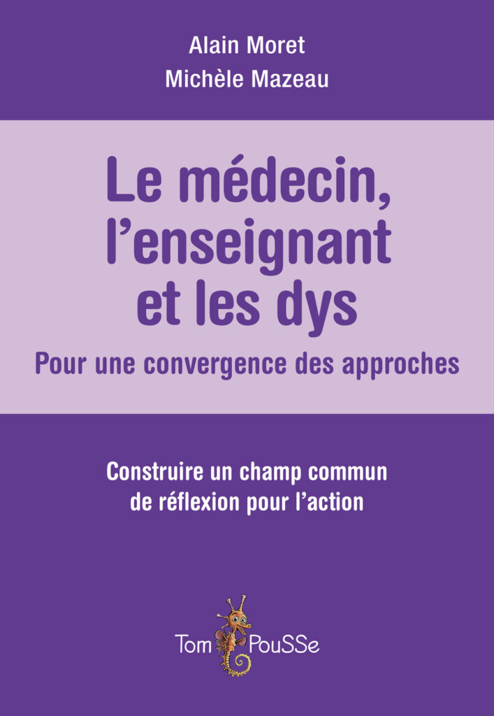 Accompagner les enfants dys : Le médecin, l'enseignant et les dys