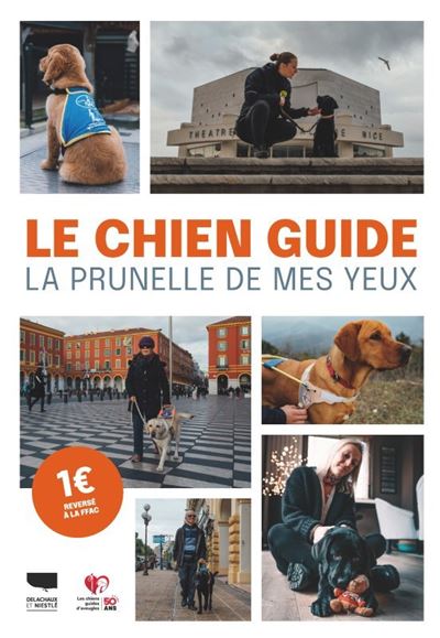 Le chien guide - La prunelle de mes yeux : Un livre pour sensibiliser