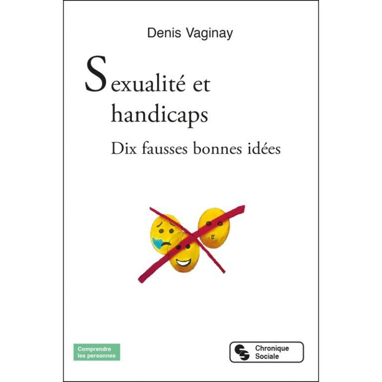 Sexualité et handicaps : Dix fausses bonnes idées